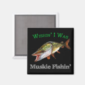 Aimant J'Étais Muskie Fishin (Recto/Verso)