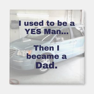 Aimant J'étais un homme oui, puis je suis devenu un DAD