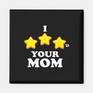 Aimant Jeu amusant I Three Started Your Mom 1