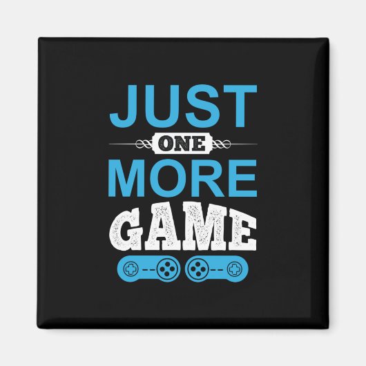 Aimant Jeu cadeau de Gamer juste un jeu de plus (Devant)