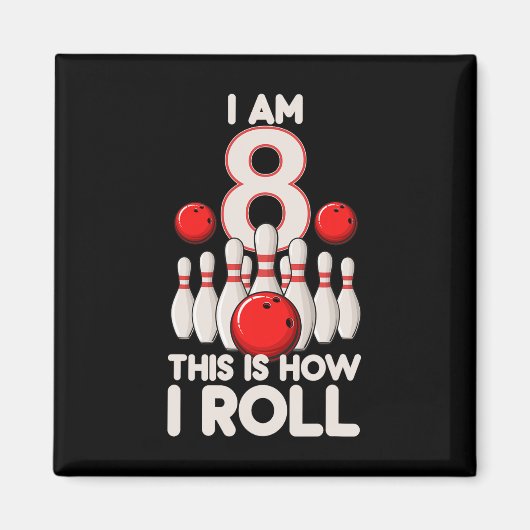Aimant Jeu de Bowling 8 ans 8e anniversaire C'est comment (Devant)