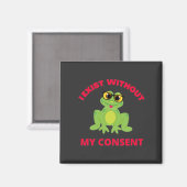Aimant J'Existe Sans Mon Consentement Frog Pour Drôle (Recto/Verso)