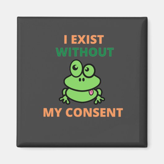 Aimant J'Existe Sans Mon Consentement Froggy drôle (Devant)