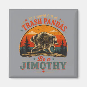 Aimant Jimothy Dans Un Monde Plein De Raton Laveurs Trash