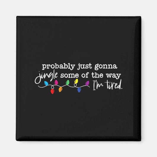 Aimant Jingle Some Of The Way I'm Tired (Devant)