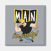Aimant Johnny Bravo - Man I'm Pretty (Devant)
