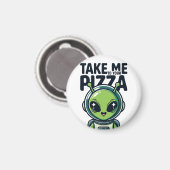 Aimant Joli Alien Emmène-Moi à Ta Pizza Astronaute (Recto/Verso)