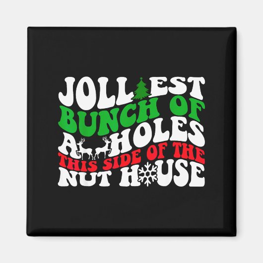 Aimant Jolliest Bunch Of Holes This Side Of The Nut House (Devant)