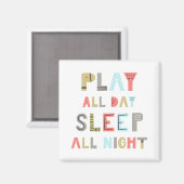 Aimant Jouer Toute La Journée Dormir Toute La Nuit (Recto/Verso)