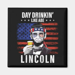 Aimant Jour de l'homme qui boit comme Abe Lincoln 4 juill