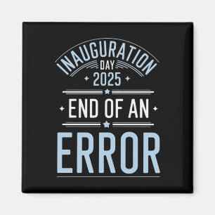 Aimant Jour De L'Inauguration 2025 Fin D'Une Erreur - Le
