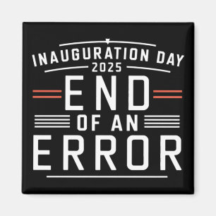 Aimant Jour De L'Inauguration 2025 Fin D'Une Erreur - Le