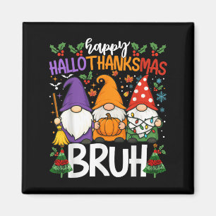 Aimant Joyeux Hallothanksmas Bruh Mème Gnomes Halloween C