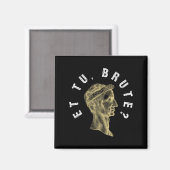 Aimant Julius Caesar Et Tu Brute Spqr Empire Romain Funny (Recto/Verso)