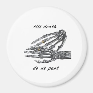 Aimant Jusqu'à la mort Faisons-nous partie Skeleton Hands