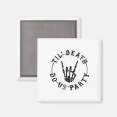 Aimant Jusqu'à la mort Fêtons-nous Squelette Main Gothiqu (Recto/Verso)