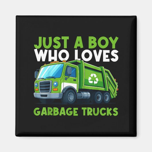 Aimant Just A Boy Who Loves Garbage Truck Traruck Boys Ki (Devant)