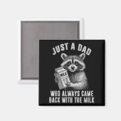 Aimant Just A Dad Who Always Came Back With The Milk (Recto/Verso)