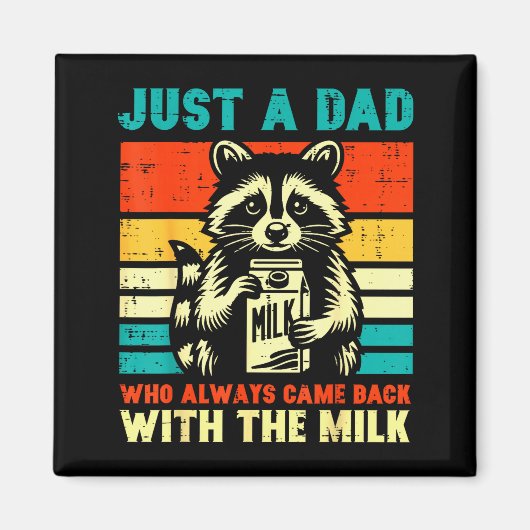 Aimant Just A Dad Who Always Came Back With The Milk (Devant)