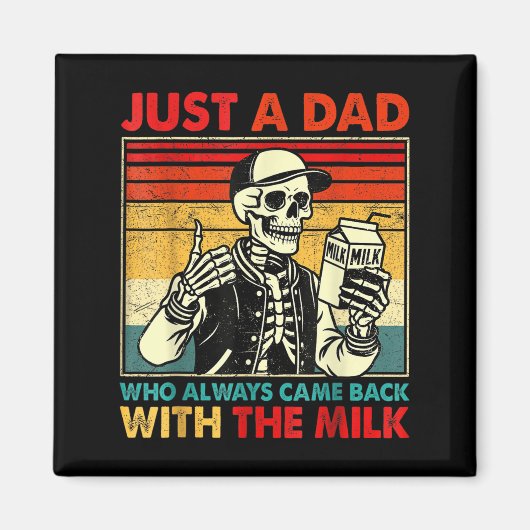 Aimant Just A Dad Who Always Came Back With The Milk Fath (Devant)