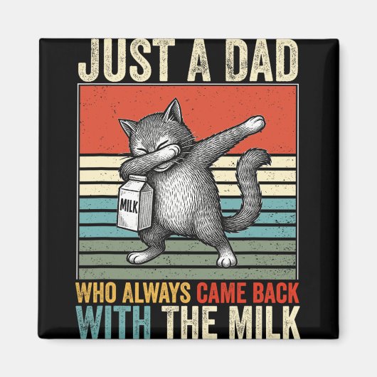 Aimant Just A Dad Who Always Came Back With The Milk Fath (Devant)