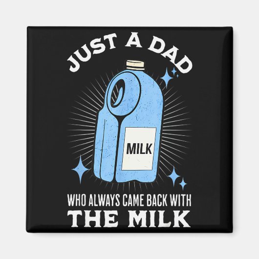 Aimant Just A Dad Who Always Came Back With The Milk Funn (Devant)