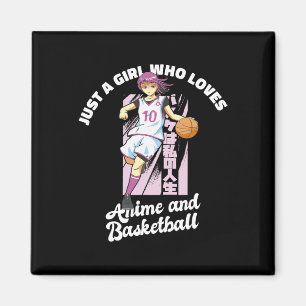 Aimant Just A Girl Who Love Anime and Basketball Merch B