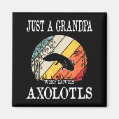 Aimant Just A Grandpa Who Loves Axolotls (Devant)