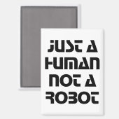 Aimant Just a Human Not a Robot Modern Typography (Recto/Verso)