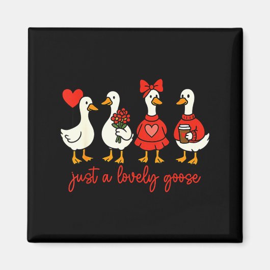 Aimant Just A Lovely Goose Valentine Duck Funny Geese Val (Devant)