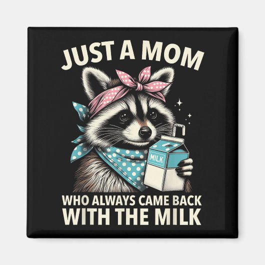 Aimant Just A Mom Who Always Came Back With The Milk Moth (Devant)