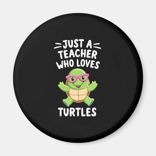 Aimant Just a Teacher Who Loves Turtles Turtle Lover Educ (Devant)
