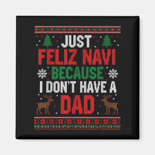 Aimant Just Feliz Navi Because I Don't Have A Dad Ugly Xm (Devant)