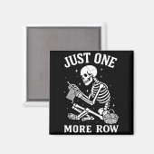 Aimant Just One More Row Crochet Skeleton Crocheting Knit (Recto/Verso)