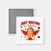 Aimant Just Waiting For Valentines Day Baby Cud Cute Vale (Recto/Verso)