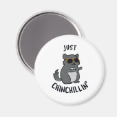 Aimant Juste Chin-Chillin Funny Chinchilla Pun (Recto/Verso)