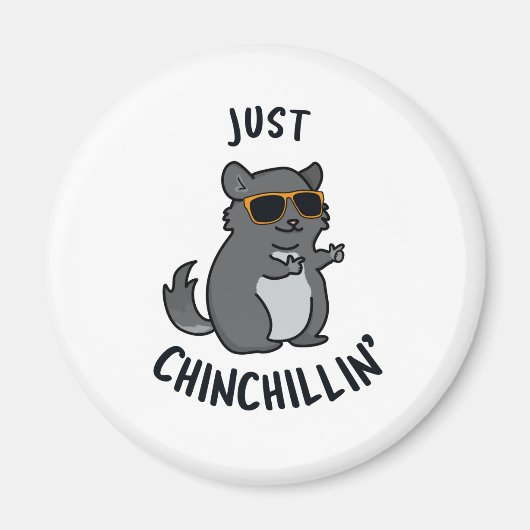 Aimant Juste Chin-Chillin Funny Chinchilla Pun (Devant)