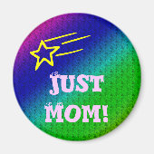 Aimant Juste Maman Superstar (Devant)