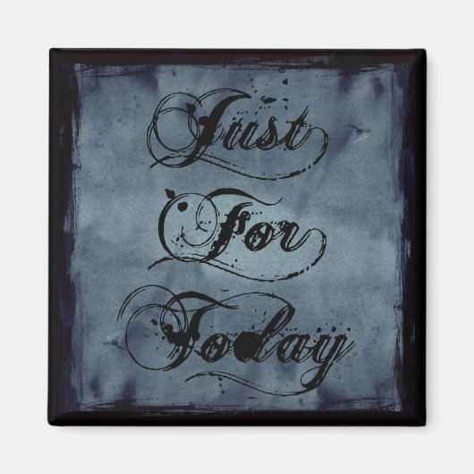 Aimant Juste pour aujourd'hui (Devant)