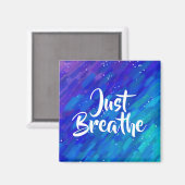 Aimant Juste respirer la citation positive abstraite (Recto/Verso)