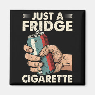 Aimant Juste Un Frigo Cigarette Drôle Humour Sarcastique