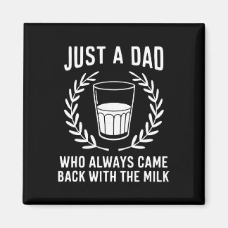 Aimant Juste un papa qui revient toujours avec le lait pè