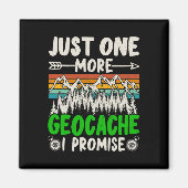 Aimant Juste Une Geocache De Plus Je Promets Géocaching D (Devant)