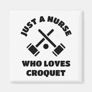Aimant Juste une infirmière qui aime le croquet.