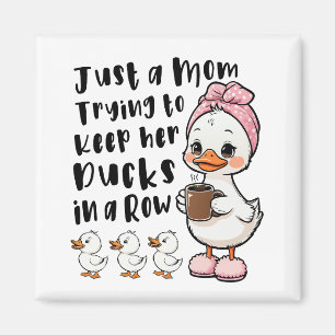 Aimant Juste une maman essayant de garder ses canards en 