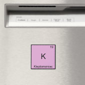 Aimant K - Symbole de l'élément de chimie drôle Kleptoman (In Situ (Lave-vaisselle))