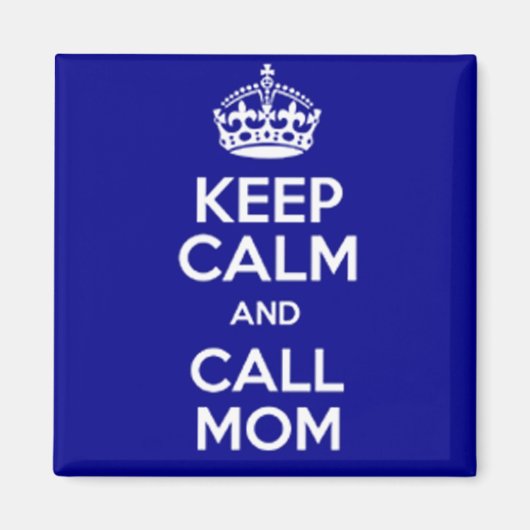 AIMANT KEEP CALM AND CALL MOM (Devant)