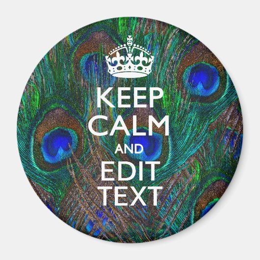 Aimant Keep Calm and Have Your Text on Peacock Feathers (Devant)