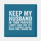 Aimant Keep My Husband In Your Prayers Funny Saying Quote (Devant)