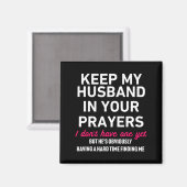 Aimant Keep My Husband In Your Prayers Funny Saying Quote (Recto/Verso)